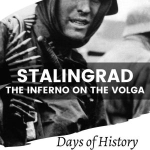 Stalingrad, Days of History