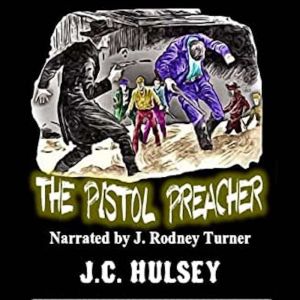 The Pistol Preacher: A Classic Western