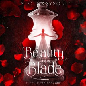 Beauty and the Blade: The Talented Fairy Tales, Book 1
