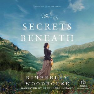 The Secrets Beneath, Kimberley Woodhouse