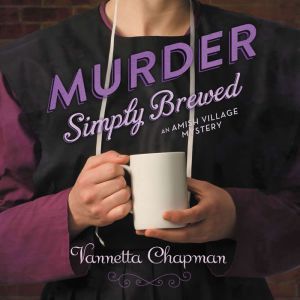 Murder Simply Brewed, Vannetta Chapman