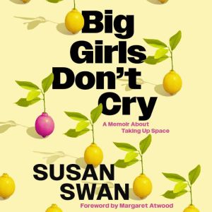 Big Girls Don't Cry: A Memoir About Taking Up Space