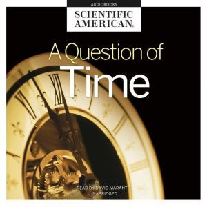 A Question of Time, Scientific American