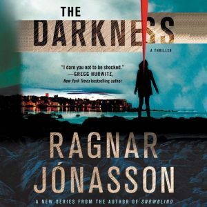 The Darkness: A Thriller, Ragnar Jonasson