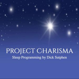 Project Charisma Sleep Programming, Dick Sutphen