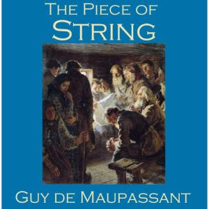 The Piece of String, Guy de Maupassant