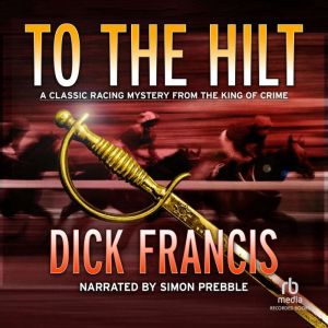 To the Hilt, Dick Francis