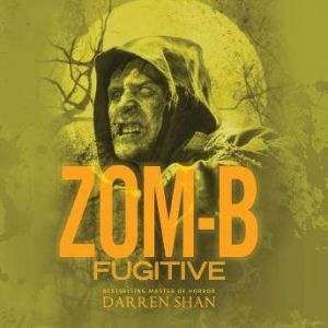 ZomB Fugitive, Darren Shan