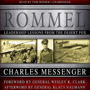 Rommel, Charles Messenger Foreword by General Wesley K. Clark Afterword by General Klaus Naumann