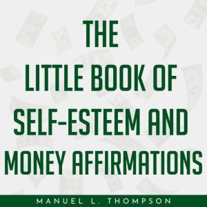 The little book of SelfEsteem and Mo..., Manuel L. Thompson