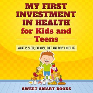 My First Investment in Health for Kid..., Sweet Smart Books