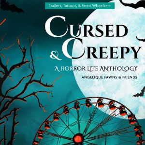 Cursed  Creepy, Angelique Fawns, Akis Linardos, Shannon Fox, Robert Stahl, R.J.K Lee, Christopher Henckel