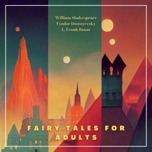 Fairy Tales for Adults, Volume 11, Fyodor Dostoyevsky
