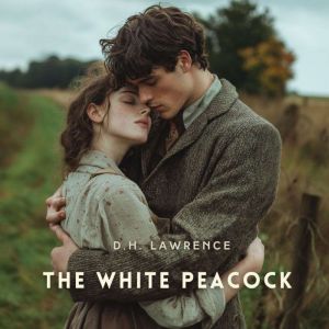 The White Peacock, D.H. Lawrence