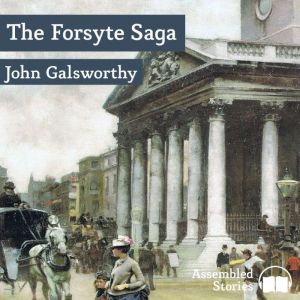 The Forsyte Saga, Volume 1, John Galsworthy