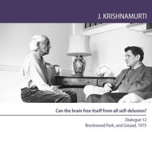 Can the Brain Free Itself From All Se..., Jiddu Krishnamurti