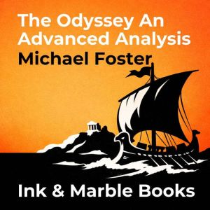 The Odyssey An Advanced Analysis, Michael Foster