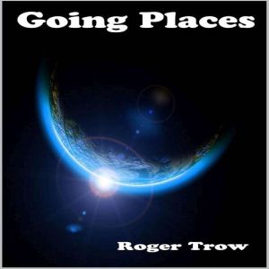 Going Places, Roger Trow