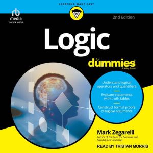 Logic For Dummies, 2nd Edition, Mark Zegarelli