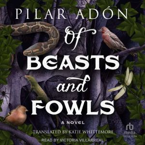 Of Beasts and Fowls