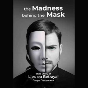 The Madness Behind The Mask