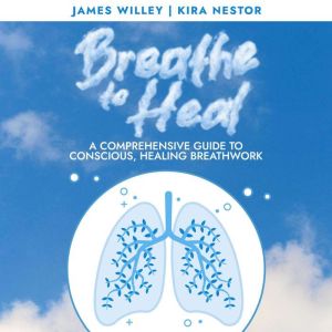 Breathe to Heal, James Willey