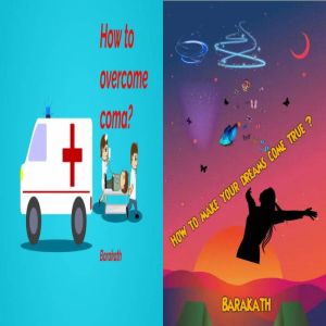 How to overcome coma? How to make you..., BARAKATH