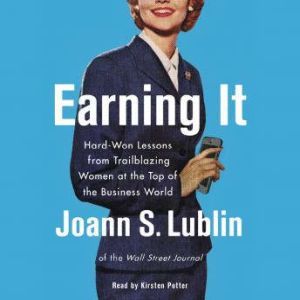 Earning It, Joann S. Lublin