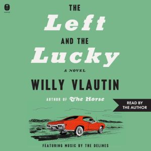 The Left and the Lucky, Willy Vlautin