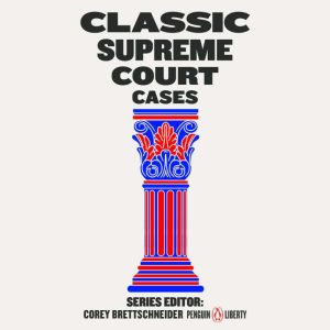 Classic Supreme Court Cases, Corey Brettschneider