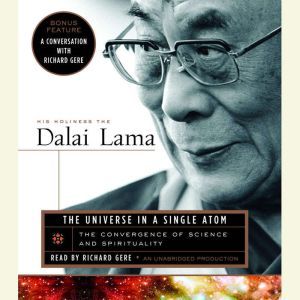 The Universe in a Single Atom The Convergence of Science and Spirituality, Dalai Lama