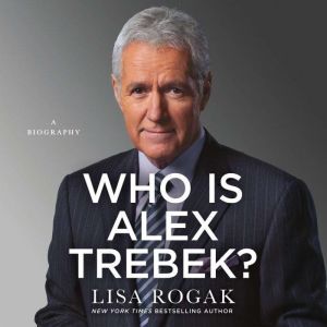 Who Is Alex Trebek?, Lisa Rogak
