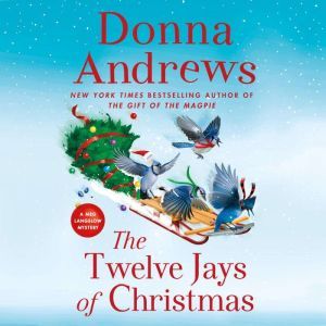 The Twelve Jays of Christmas: A Meg Langslow Mystery, Donna Andrews