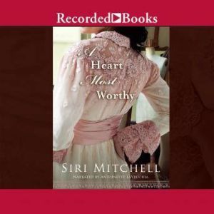 A Heart Most Worthy, Siri Mitchell