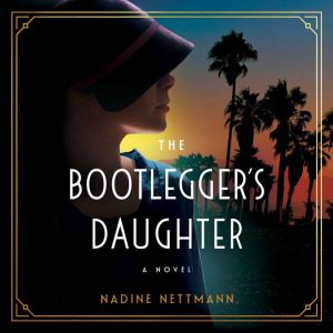 The Bootleggers Daughter, Nadine Nettmann