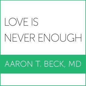 Love Is Never Enough, M. D. Beck