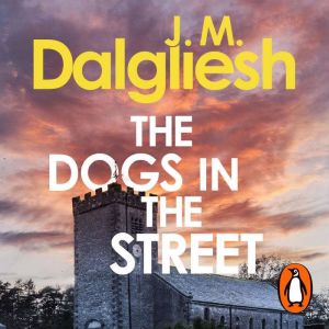 The Dogs in the Street, J M Dalgliesh