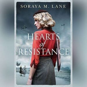 Hearts of Resistance, Soraya M. Lane