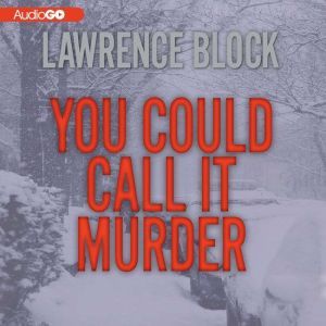 You Could Call It Murder, Lawrence Block