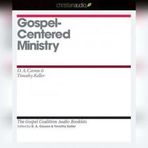 GospelCentered Ministry, D. A. Carson