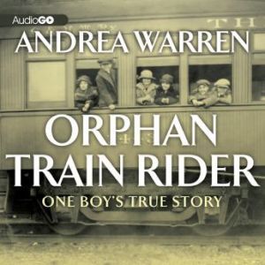 Orphan Train Rider, Andrea Warren