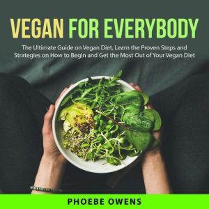 Vegan for Everybody The Ultimate Gui..., Phoebe Owens