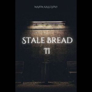 Stale Bread II