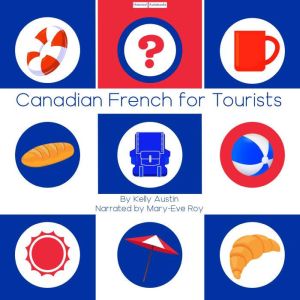 Canadian French For Tourists, Kelly Austin