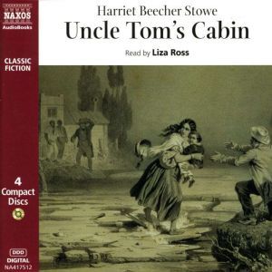 Uncle Toms Cabin, Harriet Beecher Stowe