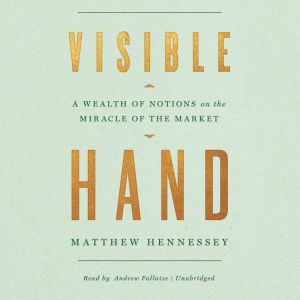 Visible Hand, Matthew Hennessey