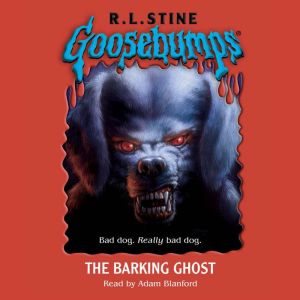 The Barking Ghost Goosebumps 32, R. L. Stine