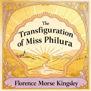 The Transfiguration of Miss Philura