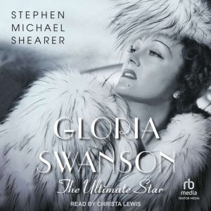 Gloria Swanson: The Ultimate Star