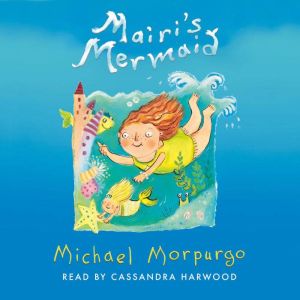 Mairis Mermaid, Michael Morpurgo